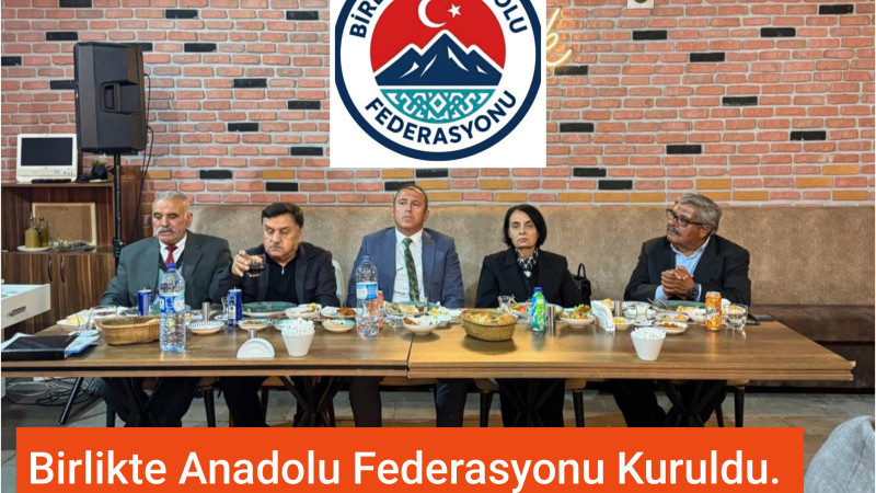 Birlikte Anadolu Federasyonu Kuruldu Prof. Dr. Tuncay Dilci Başkan Seçildi
